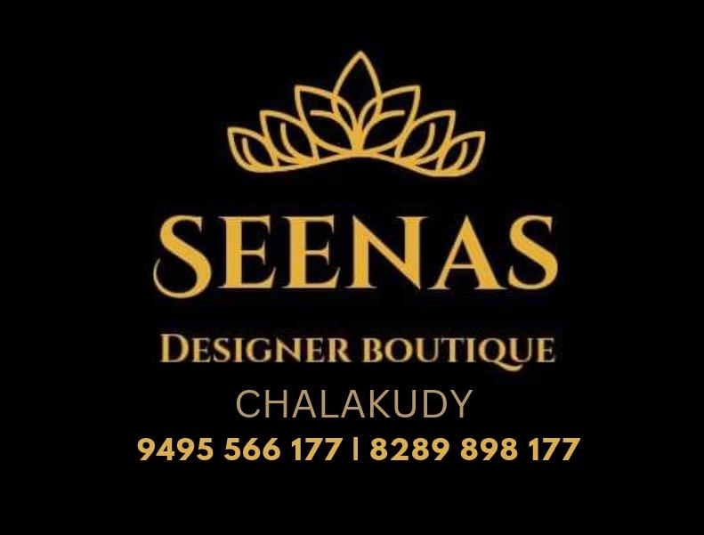 SEENAS DESIGNER BOUTIQUE CHALAKUDY CHALAKKUDY